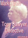 Tom Sawyer, Detective (eBook): Tom Sawyer and Huck Finn Series, Book 4